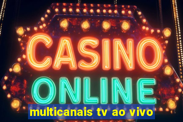 multicanais tv ao vivo